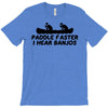 paddle faster i hear banjos T-Shirt