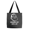 where my hoes Tote Bags