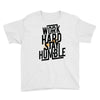 Work Hard, Stay Humble Youth Tee