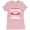 Legends Are Born In March Ladies Fitted T-Shirt