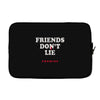 friends don't lie Laptop sleeve