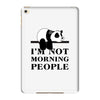 im Not Morning People iPad Mini 4