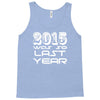 new years eve 2016 so last year Tank Top