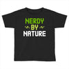 nerdy by nature Toddler T-shirt