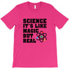 Science It's Like Magic But Real T-Shirt