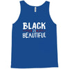black is beautiful Tank Top