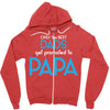 Only the Best Dads get Promoted to Papa Zipper Hoodie
