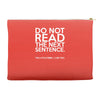 do not read the next sentence funny Accessory Pouches