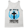 By Birth Christian By the Grace of God Tank Top