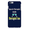 speech therapist needs wine therapy too iPhone 6/6s Plus Case