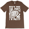 buy me car parts and tell me i'm pretty mechanic turbo nfs fan T-Shirt