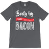 body by bacon! T-Shirt