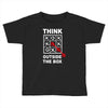 think outside the box Toddler T-shirt