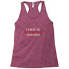 failed psych evaluation Racerback Tank