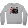 This Is My Hunting Shirt Crewneck Sweatshirt