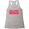 believe women Racerback Tank
