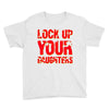 lock up your daughters Youth Tee