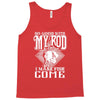 so good with my rod Tank Top
