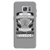 Never Underestimate The Strength Of A Carcinoid Cancer Warrior Samsung Galaxy S7