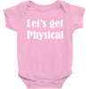 let's get physical Baby Bodysuit