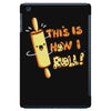 this İs how i roll iPad Mini