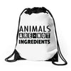 Animals Are Not Ingredients Drawstring Bags