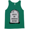delete my browser history Tank Top