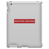 More Love Love More iPad 3 and 4 Case