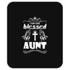 I Am One Blessed Aunt Mousepad