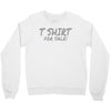 tshirt for sale Crewneck Sweatshirt