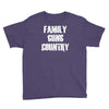 family, guns, country Youth Tee