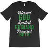 blessed god by spoiled by my husband protected by both T-Shirt