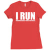 i run Ladies Fitted T-Shirt