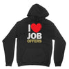 i love job offers Unisex Hoodie