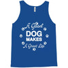 a good dog makes a great life Tank Top