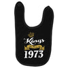 kings are born in 1973 Baby Bibs