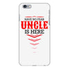 Have No Fear Uncle Is Here iPhone 6/6s Plus Case