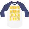 winner winner chicken dinner 2 3/4 Sleeve Shirt
