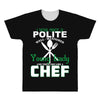 I Was One A Polite Well Mannered Young Lady And Then I Became A Chef All Over Men's T-shirt