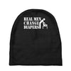 real men change diapers Baby Beanies