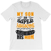 My Son Is Super Awesome His Mom T-Shirt