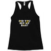 Did You See My Bag Racerback Tank