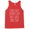 stressed depressed but well dressed Tank Top