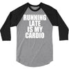 running late is my cardio 3/4 Sleeve Shirt