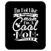 not like a regular mom i'm a cool mom Mousepad