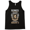 Kings Are Born In August But The Real Kings Are Born On August 3 Tank Top