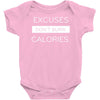 excuses dont burn calories Baby Onesie