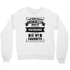 I've Been Called A Lot Of Names But Husband Is My Favorite Crewneck Sweatshirt