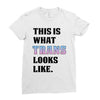 This is What Trans Looks Like Ladies Fitted T-Shirt