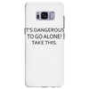 it's dangerous to go alone!take this. Samsung Galaxy S8 Plus